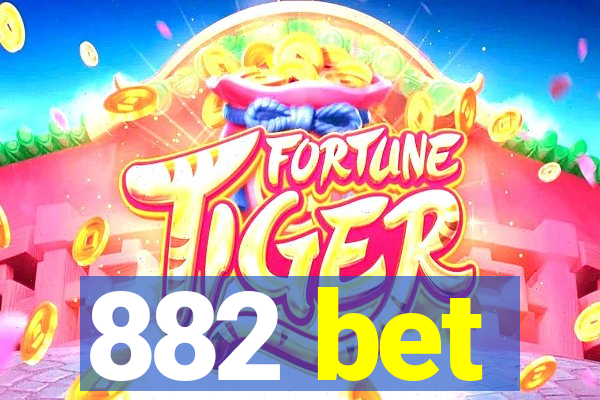 882 bet